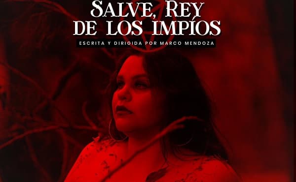 “Salve Rey de los Impíos”: Un viaje teatral hacia el abismo moral